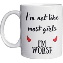 Eylül Design I'm Not Like Most Girls I'm Worse Yazılı Eğlenceli Ingilizce Temalı Özel Tasarım Baskılı Kupa Bardak