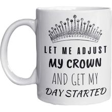 Eylül Design Let Me Adjust My Crown And Get My Day Started Yazılı Eğlenceli Ingilizce Özel Tasarım Kupa Bardak