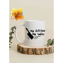Eylül Design Mutfak Temalı My Kitchen My Rules Yazılı Özel Tasarım Baskılı Kupa Bardak