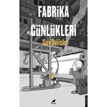Fabrika Günlükleri - Guy Delisle