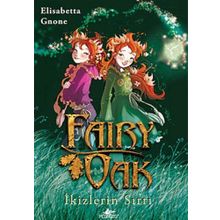 FAIRY OAK İKİZLERİN SIRRI - ELISABETTA GNONE
