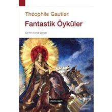 Fantastik Öyküler - Theophile Gautier