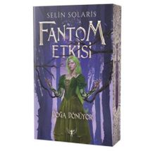 Fantom Etkisi Doğa Dönüyor - Selin Solaris