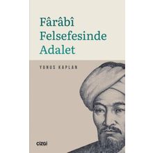 Farabi Felsefesinde Adalet - Yunus Kaplan