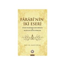 Farabinin İki Eseri Siyaset Felsefesine Dair Görüşler ve Mutluluk Yoluna Yöneltme - Hanifi Özcan ebu nasr el farabi