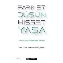Fark Et Düşün Hisset Yaşa Kendi Kendine Psikoterapi Rehberi - Hakan Türkçapar