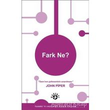 Fark Ne? - John Piper