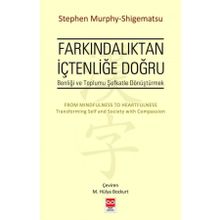 Farkındalıktan İçtenliğe Doğru - Stephen Murphy-Shigematsu