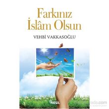 FARKINIZ İSLAM OLSUN - VEHBI VAKKASOĞLU