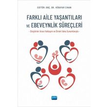 Farklı Aile Yaşantıları ve Ebeveynlik Süreçleri - Nobel Akademik Yayıncılık