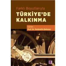 Farklı Boyutlarıyla Türkiye'de Kalkınma - Selahattin Bekmez
