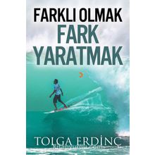 Farklı Olmak Fark Yaratmak - Tolga Erdinç
