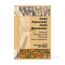 FARKLI PENCERELER, FARKLI MANZARALAR: SOSYAL BILIMLERDE YÖNTEM TARTIŞMALARI - PINAR UYAN SEMERCI;EMRE ERDOĞAN