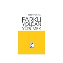 Farklı Yoldan Yürümek - Zafer Tarman