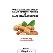 Farklı Zamanlarda Yapılan Hasatın Yerfıstığı Verimine ve Kalite Özelliklerine Etkisi