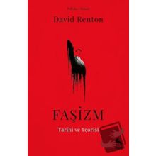 Faşizm Tarihi ve Teorisi - David Renton