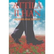 FAŞİZMİN AYAK SESLERI - ATTILÂ İLHAN