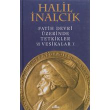 Fatih Devri Üzerinde Tetkikler ve Vesikalar 1 - Prof. Dr. Halil İnalcık