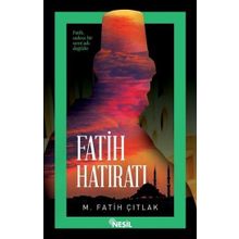 Fatih Hatıratı - M. Fatih Çıtlak