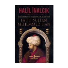 Fatih Sultan Mehemmed Han - Halil İnalcık