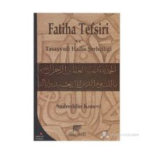 Fatiha Tefsiri ve Tasavvufi Hadis Şerhçiliği - Sadreddin Konevi