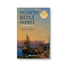 FATIH'IN GIZLI MABEDI - AHMET EROL