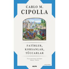 Fatihler - Korsanlar - Tüccarlar - Carlo M. Cipolla