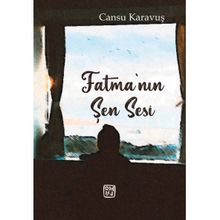 Fatmanın Şen Sesi - Cansu Karavuş