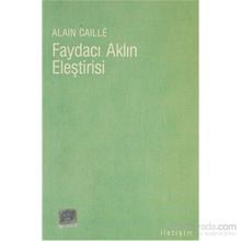 FAYDACI AKLIN ELEŞTİRİSİ - ALAIN CAILLÉ
