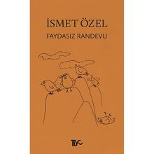 Faydasız Randevu - İsmet Özel