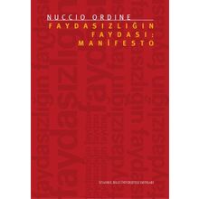 Faydasızlığın Faydası: Manifesto - Nuccio Ordine