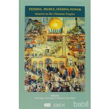 FEEDING PEOPLE, FEEDING POWER IMARETS IN THE OTTOMAN EMPIRE - KOLLEKTIF