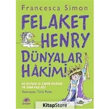 FELAKET HENRY DÜNYALAR HAKIMI - FRANCESCA SIMON
