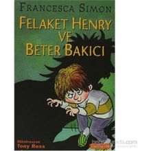 FELAKET HENRY VE BETER BAKICI - FRANCESCA SIMON