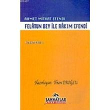 FELATUN BEY İLE RAKIM EFENDI - AHMET MITHAT EFENDI (ISBN:9789756743157)