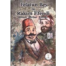 FELATUN BEY ILE RAKIM EFENDI - AHMET MITHAT EFENDI (ISBN:9789759155889)