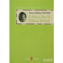 FELATUN BEY'LE RAKIM EFENDI - AHMET MITHAT EFENDI (ISBN:9789752675766)