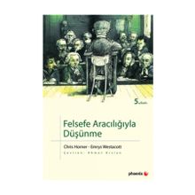 FELSEFE ARACILIĞIYLA DÜŞÜNME - CHRIS HORNER;EMRYS WESTACOTT