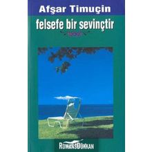 FELSEFE BIR SEVİNÇTİR - AŞFAR TİMUÇİN