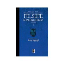 Felsefe Dili Olarak Türkçenin Gelişim Aşamaları ve Sözlüklerimiz 1 Ciltli - Recep Alpyağıl