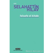 Felsefe El Kitabı - Selahattin Hilav