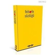 Felsefe Sözlüğü - Gülser Erçel