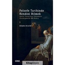 Felsefe Tarihinde Kendini Bilmek - Büşra Bilgin