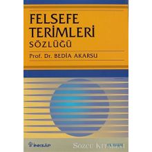 FELSEFE TERIMLERI SÖZLÜĞÜ - BEDIA AKARSU
