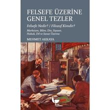 Felsefe Üzerine Genel Tezler Mehmet Akkaya