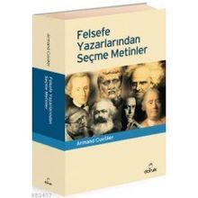 Felsefe Yazarlarından Seçme Metinler - Armand Cuvillier