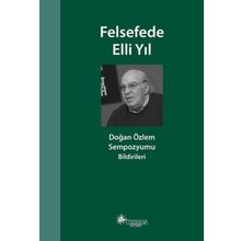 Felsefede Elli Yıl: Doğan Özlem Sempozyumu Bildirileri - Kolektif