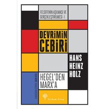 Felsefenin Aşılması ve Gerçekleştirilmesi 1. Cilt - Hans Heinz Holz