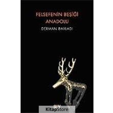 FELSEFENIN BEŞİĞİ ANADOLU - DERMAN BAYILDI
