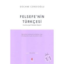 FELSEFENIN TÜRKÇESİ - DÜCANE CÜNDİOĞLU